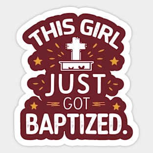 This Girl Just Got Baptized Shirt - Cute Baptism Gift for Girls Sticker